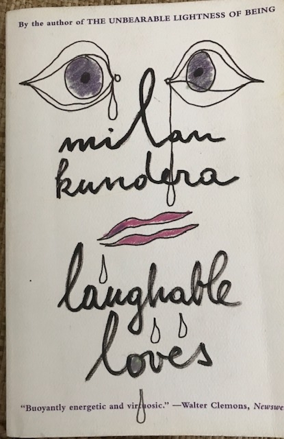 Laughable Loves--short stories by Milan Kundera